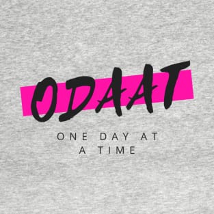 ODAAT One Day At A Time - 12 Step Addict Alcoholic T-Shirt